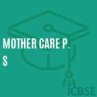 Mother Care P. S Secondary School Logo
