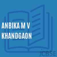 Anbika M V Khandgaon Secondary School Logo