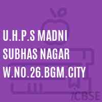 U.H.P.S Madni Subhas Nagar W.No.26.Bgm.City Middle School Logo