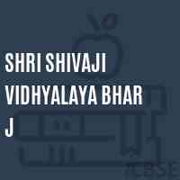 Shri Shivaji Vidhyalaya Bhar J High School Logo
