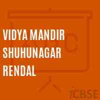 Vidya Mandir Shuhunagar Rendal Primary School Logo