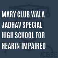 Mary Club Wala Jadhav Special High School For Hearin Impaired Logo