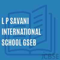 L P Savani International School Gseb Logo