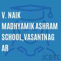 V. Naik Madhyamik Ashram School,Vasantnagar Logo