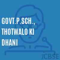 Govt.P.Sch., Thotwalo Ki Dhani Primary School Logo