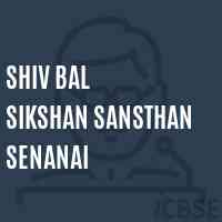 Shiv Bal Sikshan Sansthan Senanai Secondary School Logo