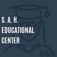 S. A. H. Educational Center School Logo