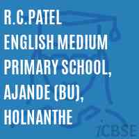 R.C.Patel English Medium Primary School, Ajande (Bu), Holnanthe Logo