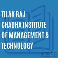 Tilak Raj Chadha Institute of Management & Technology Logo
