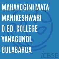 Mahayogini Mata Manikeshwari D.Ed. College Yanagundi, Gulabarga Logo