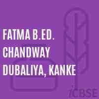 Fatma B.Ed. Chandway Dubaliya, Kanke College Logo