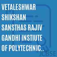 Vetaleshwar Shikshan Sansthas Rajiv Gandhi Instiute of Polytechnic Hasegaon Tq Ausa Dist Latur College Logo