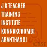 J K Teacher Training Institute Kunnakurumbi Aranthangi Logo