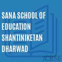 Sana School of Education Shantiniketan Dharwad Logo