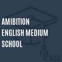 Amibition English Medium School Logo