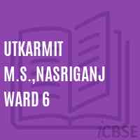 Utkarmit M.S.,Nasriganj Ward 6 Middle School Logo