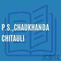 P.S.,Chaukhanda Chitauli Primary School Logo