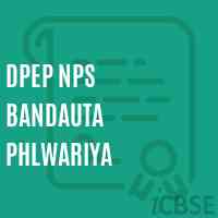 Dpep Nps Bandauta Phlwariya Primary School Logo