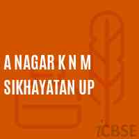A Nagar K N M Sikhayatan Up High School Logo