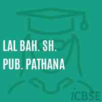 Lal Bah. Sh. Pub. Pathana Senior Secondary School Logo