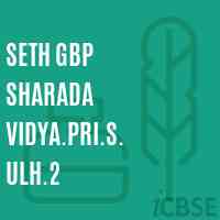 Seth Gbp Sharada Vidya.Pri.S. Ulh.2 Middle School Logo