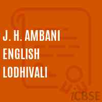 J. H. Ambani English Lodhivali Senior Secondary School Logo