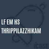 Lf Em Hs Thrippilazzhikam Secondary School Logo