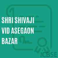 Shri Shivaji Vid Asegaon Bazar Secondary School Logo