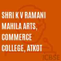 Shri K V Ramani Mahila Arts, Commerce College, Atkot Logo