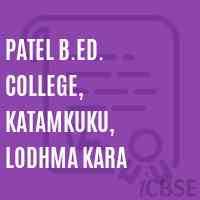 Patel B.Ed. College, Katamkuku, Lodhma Kara Logo