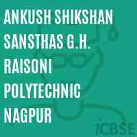 Ankush Shikshan Sansthas G.H. Raisoni Polytechnic Nagpur College Logo