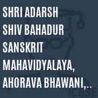 Shri Adarsh Shiv Bahadur Sanskrit Mahavidyalaya, Ahorava Bhawani, Shivaratanganj College Logo