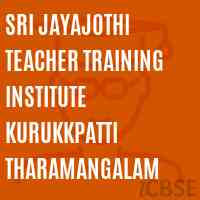 Sri Jayajothi Teacher Training Institute Kurukkpatti Tharamangalam Logo