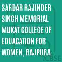 Sardar Rajinder Singh Memorial Mukat College of Eduacation for Women, Rajpura Logo