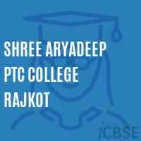 Shree Aryadeep Ptc College Rajkot Logo