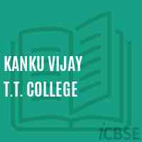 Kanku Vijay T.T. College Logo