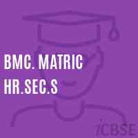 Bmc. Matric Hr.Sec.S Senior Secondary School Logo