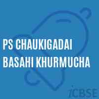 Ps Chaukigadai Basahi Khurmucha Primary School Logo