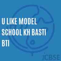U Like Model School Kh Basti Bti Logo