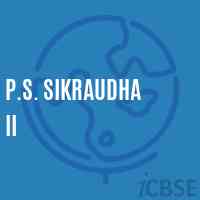 P.S. Sikraudha Ii Primary School Logo