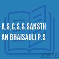 A.S.C.S.S.Sansthan Bhaisauli P.S Primary School Logo