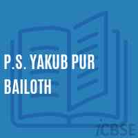 P.S. Yakub Pur Bailoth Primary School Logo