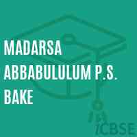 Madarsa Abbabululum P.S. Bake Primary School Logo