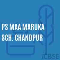 Ps Maa Maruka Sch. Chandpur Primary School Logo