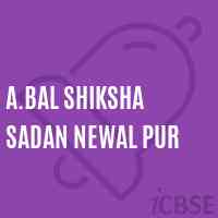 A.Bal Shiksha Sadan Newal Pur Primary School Logo