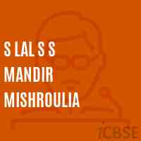 S Lal S S Mandir Mishroulia Primary School Logo