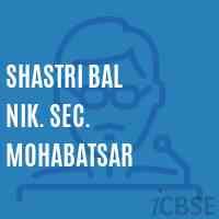 Shastri Bal Nik. Sec. Mohabatsar Secondary School Logo