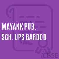 Mayank Pub. Sch. Ups Bardod Secondary School Logo