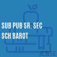 Sub Pub Sr. Sec Sch Barot Senior Secondary School Logo