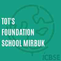 Tot'S Foundation School Mirbuk Logo
